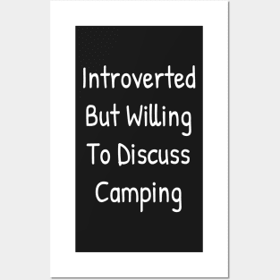 Introverted But Willing To Discuss Camping Posters and Art